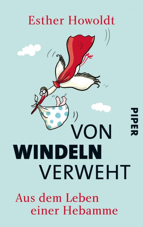 Cover of the book Von Windeln verweht by Esther Howoldt, Piper ebooks