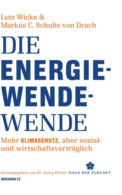 Cover of the book Die Energiewende-Wende by Lutz Wicke, Markus C. Schulte von Drach, Wachholtz Verlag