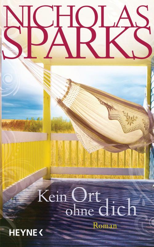 Cover of the book Kein Ort ohne dich by Nicholas Sparks, Heyne Verlag