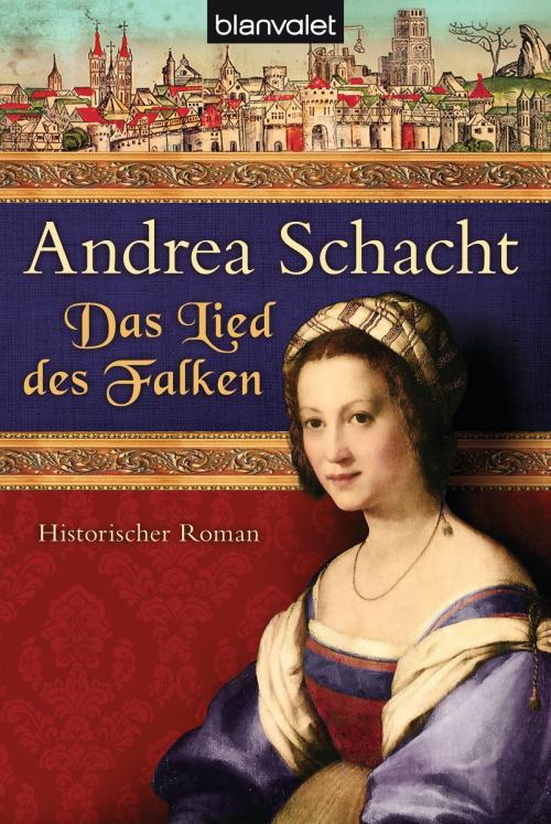 Cover of the book Das Lied des Falken by Andrea Schacht, Blanvalet Taschenbuch Verlag