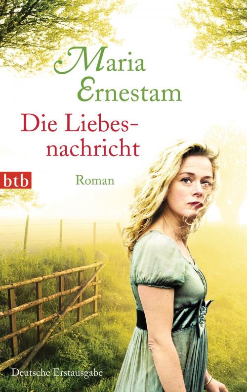 Cover of the book Die Liebesnachricht by Maria Ernestam, btb Verlag