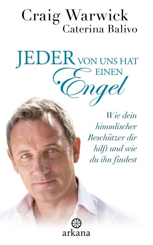 Cover of the book Jeder von uns hat einen Engel by Craig Warwick, Caterina Balivo, Arkana