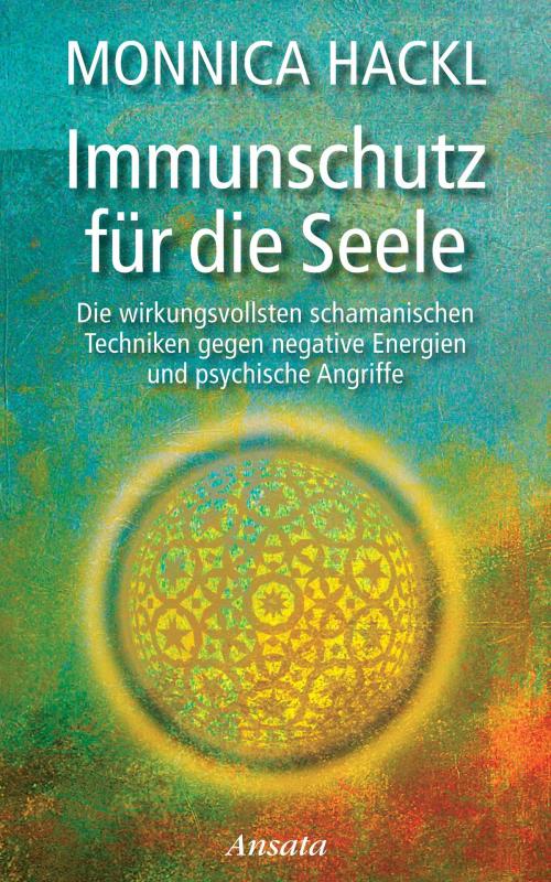 Cover of the book Immunschutz für die Seele by Monnica Hackl, Ansata