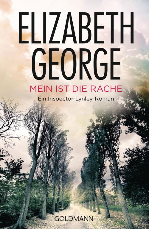 Cover of the book Mein ist die Rache by Elizabeth George, Goldmann Verlag