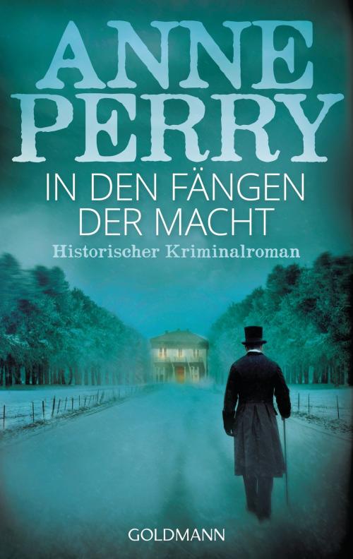 Cover of the book In den Fängen der Macht by Anne Perry, Goldmann Verlag