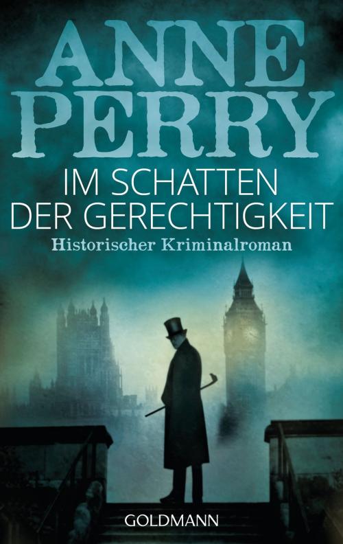 Cover of the book Im Schatten der Gerechtigkeit by Anne Perry, Goldmann Verlag