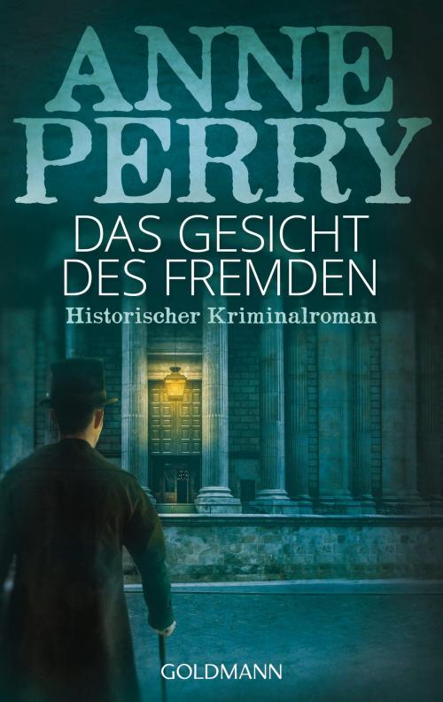 Cover of the book Das Gesicht des Fremden by Anne Perry, Goldmann Verlag