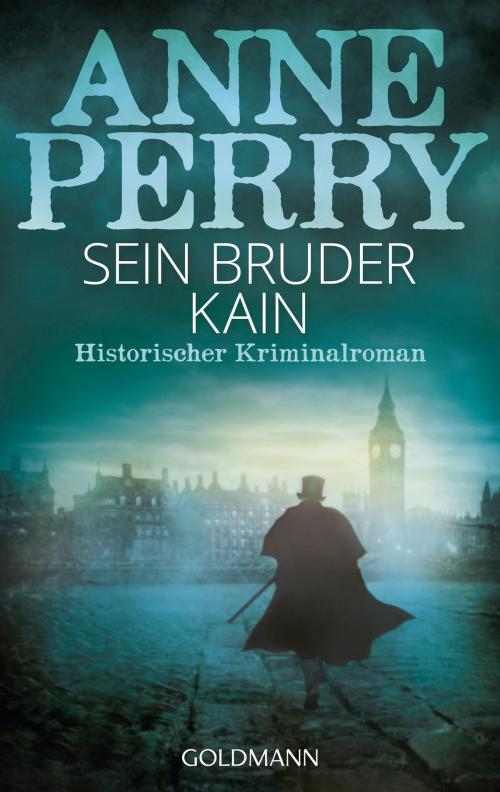 Cover of the book Sein Bruder Kain by Anne Perry, Goldmann Verlag