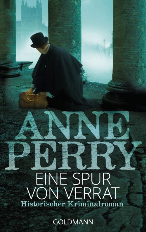 Cover of the book Eine Spur von Verrat by Anne Perry, Goldmann Verlag