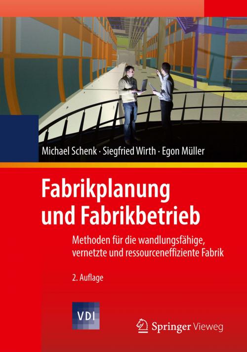 Cover of the book Fabrikplanung und Fabrikbetrieb by Michael Schenk, Siegfried Wirth, Egon Müller, Springer Berlin Heidelberg