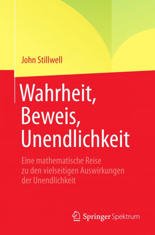 Cover of the book Wahrheit, Beweis, Unendlichkeit by John Stillwell, Springer Berlin Heidelberg
