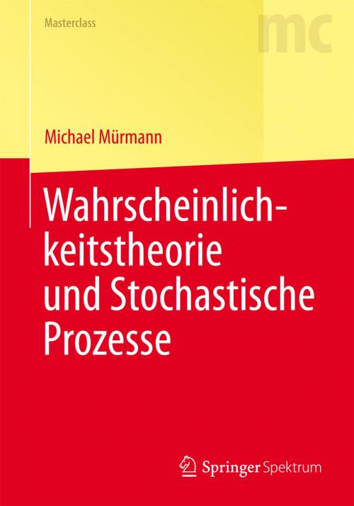 Cover of the book Wahrscheinlichkeitstheorie und Stochastische Prozesse by Michael Mürmann, Springer Berlin Heidelberg