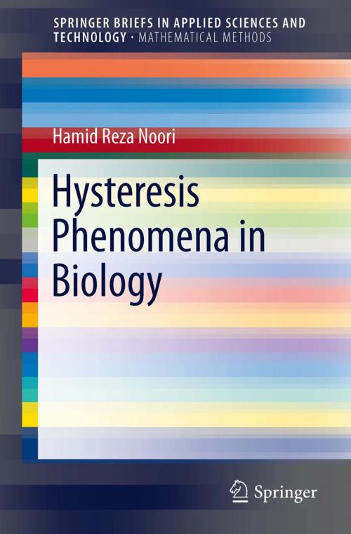 Cover of the book Hysteresis Phenomena in Biology by Hamid Reza Noori, Springer Berlin Heidelberg