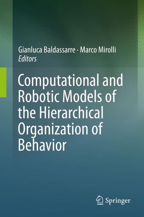 Cover of the book Computational and Robotic Models of the Hierarchical Organization of Behavior by , Springer Berlin Heidelberg