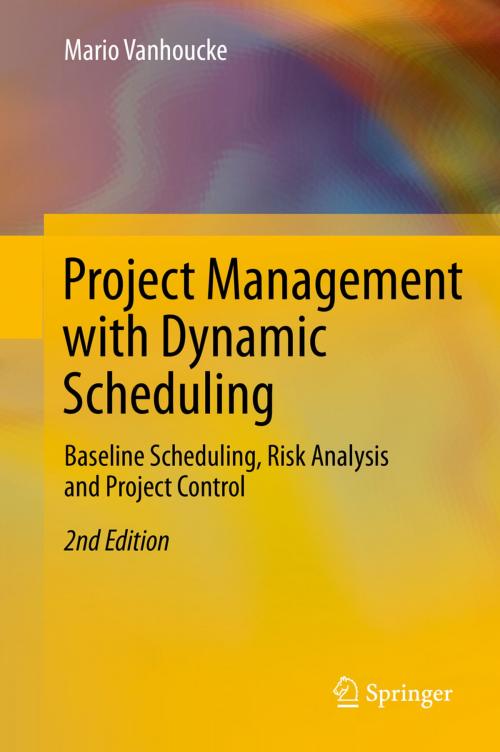Cover of the book Project Management with Dynamic Scheduling by Mario Vanhoucke, Springer Berlin Heidelberg