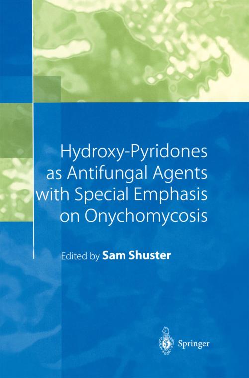 Cover of the book Hydroxy-Pyridones as Antifungal Agents with Special Emphasis on Onychomycosis by , Springer Berlin Heidelberg