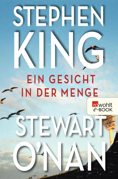 Cover of the book Ein Gesicht in der Menge by Stephen King, Stewart O'Nan, Rowohlt E-Book