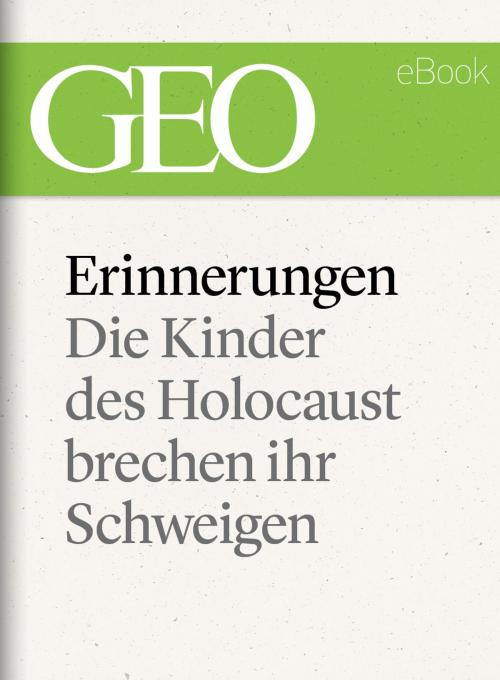 Cover of the book Erinnerungen: Die Kinder des Holocaust brechen ihr Schweigen (GEO eBook) by , GEO