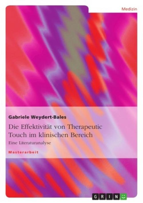 Cover of the book Die Effektivität von Therapeutic Touch im klinischen Bereich by Gabriele Weydert-Bales, GRIN Verlag