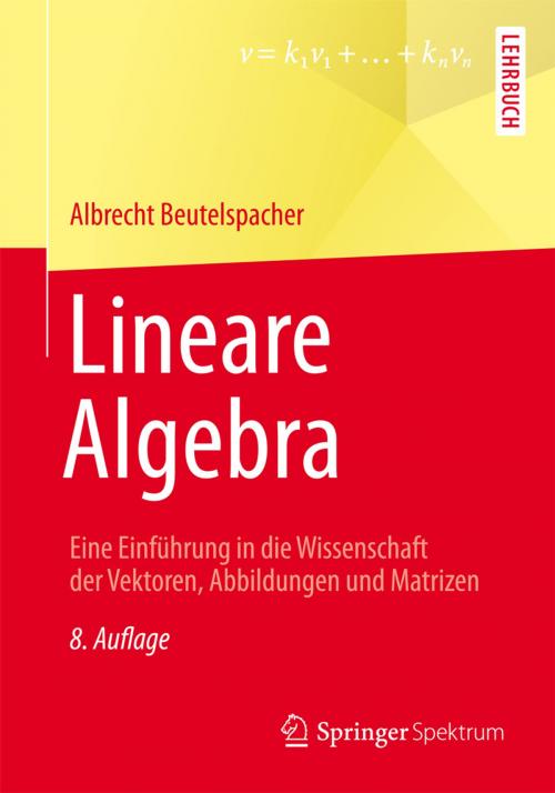 Cover of the book Lineare Algebra by Albrecht Beutelspacher, Springer Fachmedien Wiesbaden
