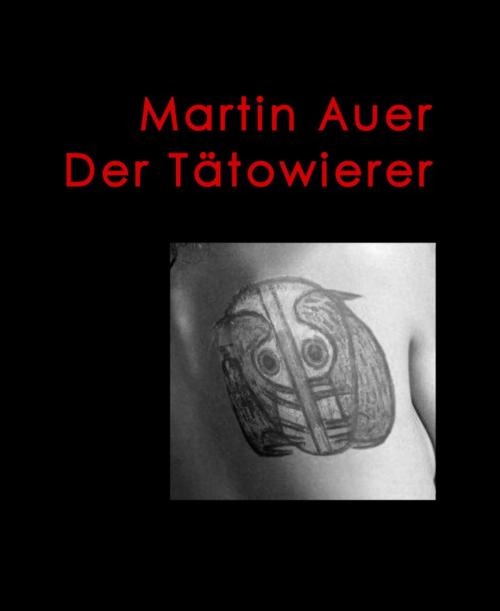 Cover of the book Der Tätowierer by Martin Auer, BookRix