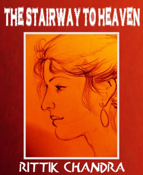 Cover of the book The Stairway to Heaven by Rittik Chandra, BookRix