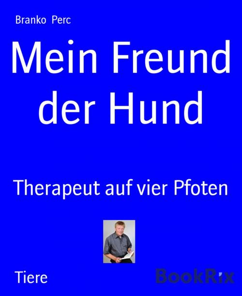 Cover of the book Mein Freund der Hund by Branko Perc, BookRix