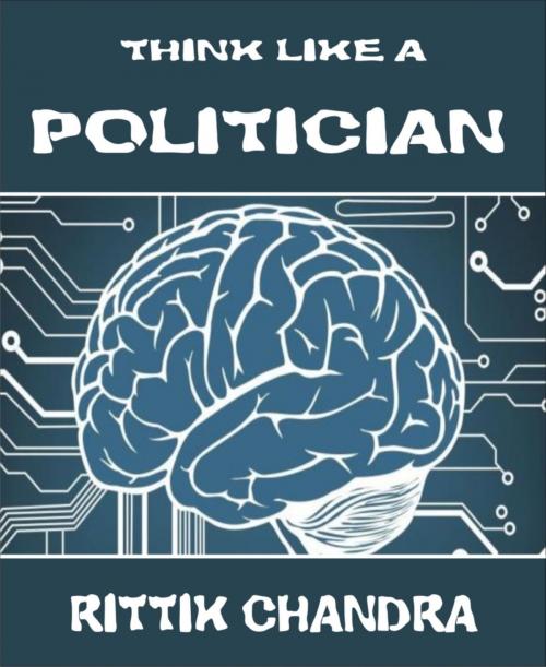 Cover of the book Think Like A Politician by Rittik Chandra, BookRix