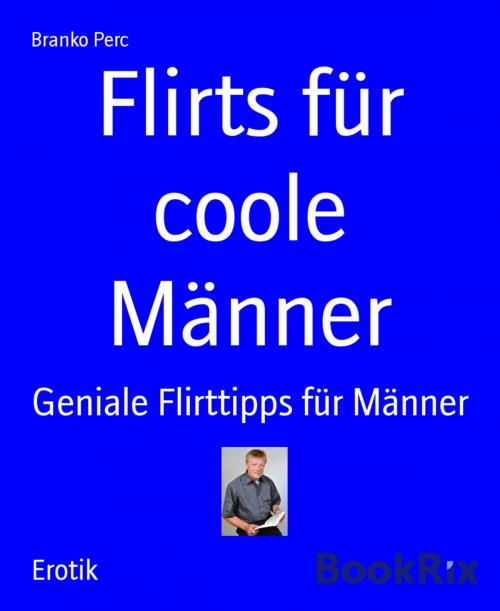 Cover of the book Flirts für coole Männer by Branko Perc, BookRix