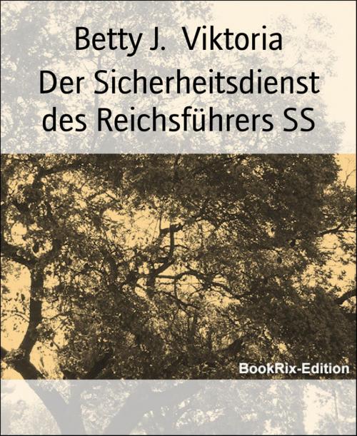 Cover of the book Der Sicherheitsdienst des Reichsführers SS by Betty J. Viktoria, BookRix