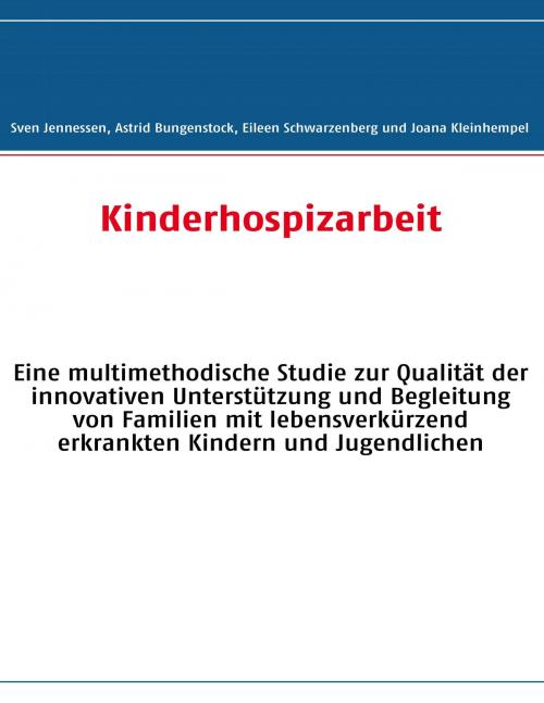 Cover of the book Kinderhospizarbeit by Sven Jennessen, Astrid Bungenstock, Eileen Schwarzenberg, Joana Kleinhempel, Books on Demand