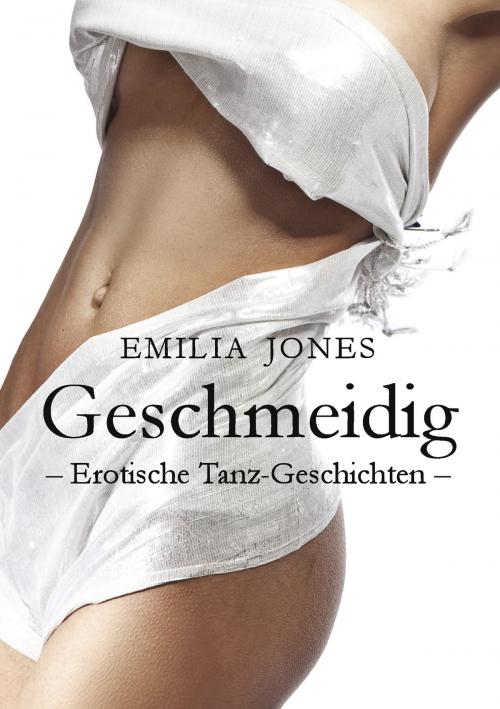 Cover of the book Geschmeidig by Emilia Jones, Books on Demand