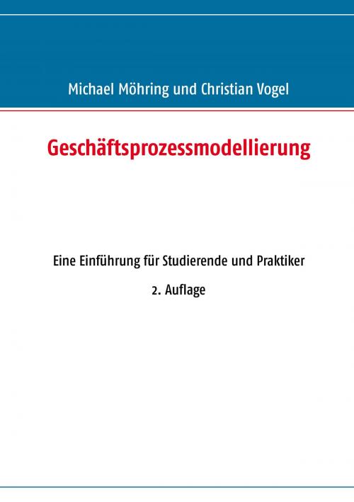 Cover of the book Geschäftsprozessmodellierung by Michael Möhring, Christian Vogel, Books on Demand