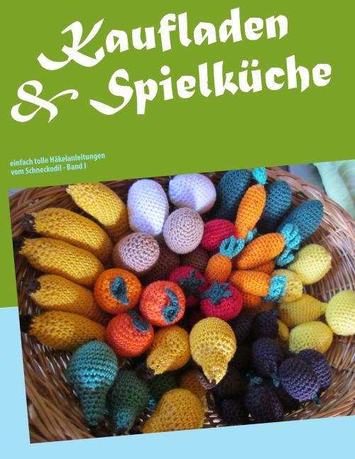 Cover of the book Kaufladen & Spielküche by Monika Rosendahl, Books on Demand