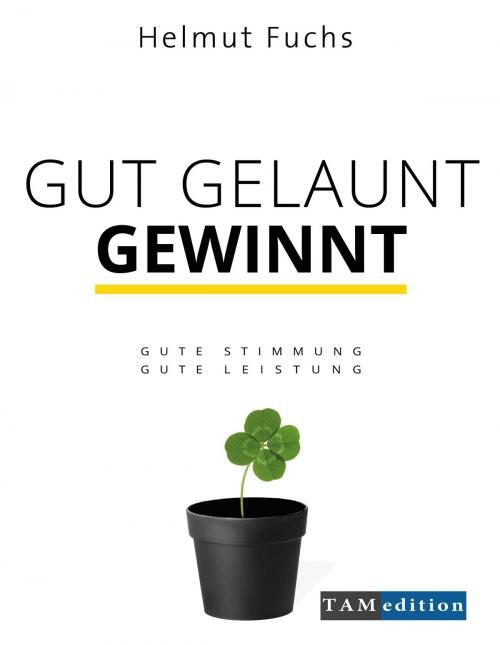 Cover of the book Gut Gelaunt Gewinnt by Helmut Fuchs, Petra Sinn, Books on Demand