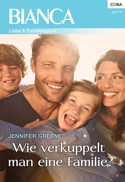 Cover of the book Wie verkuppelt man eine Familie? by Jennifer Greene, CORA Verlag