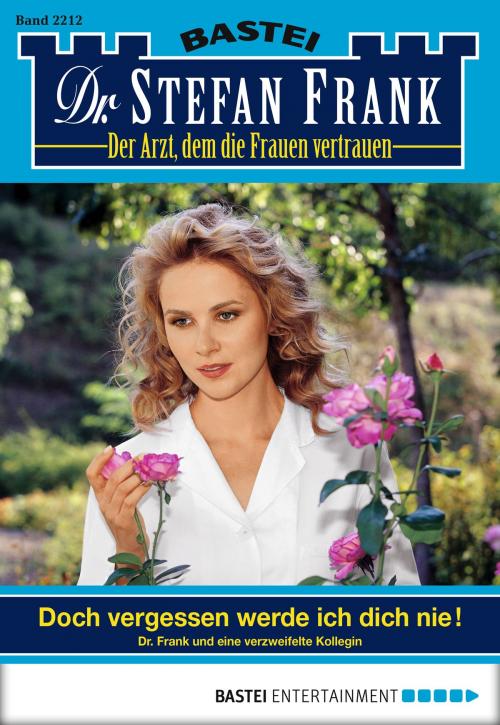 Cover of the book Dr. Stefan Frank - Folge 2212 by Stefan Frank, Bastei Entertainment