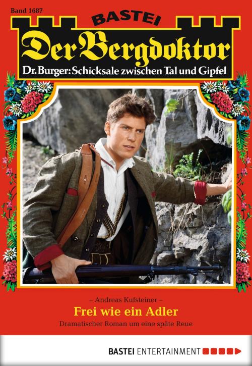 Cover of the book Der Bergdoktor - Folge 1687 by Andreas Kufsteiner, Bastei Entertainment
