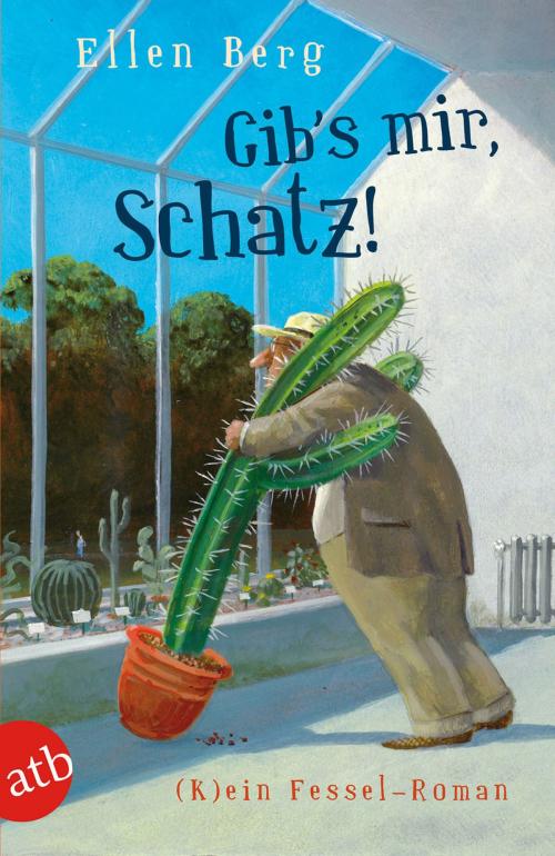 Cover of the book Gib's mir, Schatz! by Ellen Berg, Aufbau Digital