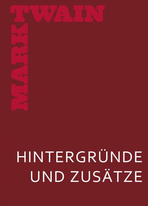 Cover of the book Meine geheime Autobiographie. Hintergründe und Zusätze by Mark Twain, Aufbau Digital