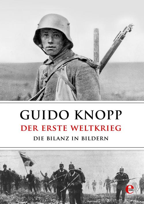 Cover of the book Der Erste Weltkrieg by Guido Knopp, Edel Books - Ein Verlag der Edel Germany GmbH