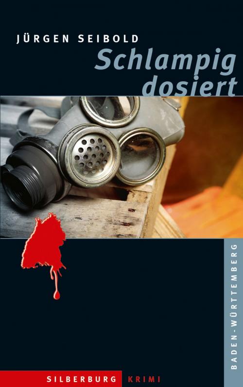 Cover of the book Schlampig dosiert by Jürgen Seibold, Silberburg-Verlag