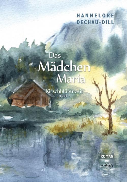 Cover of the book Das Mädchen Maria (2) by Hannelore Dechau-Dill, AAVAA Verlag
