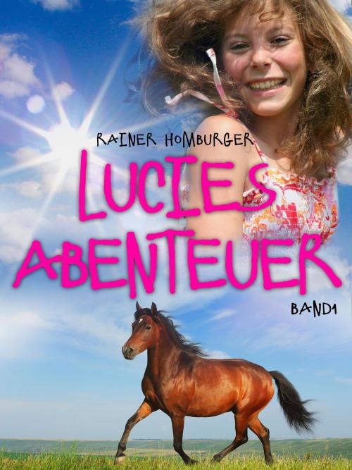Cover of the book Lucies Abenteuer by Rainer Homburger, neobooks