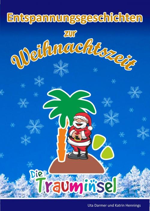 Cover of the book Entspannungsgeschichten zur Weihnachtszeit by Uta Darmer und Katrin Hennings, neobooks