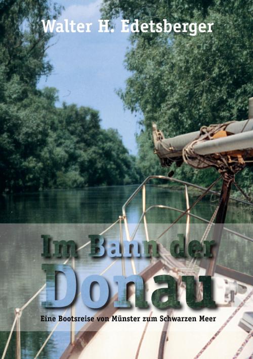 Cover of the book Im Bann der Donau by Walter H. Edetsberger, Books on Demand