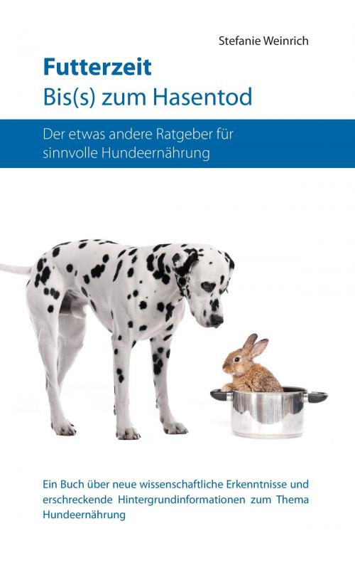 Cover of the book Futterzeit. Bis(s) zum Hasentod by Stefanie Weinrich, Books on Demand