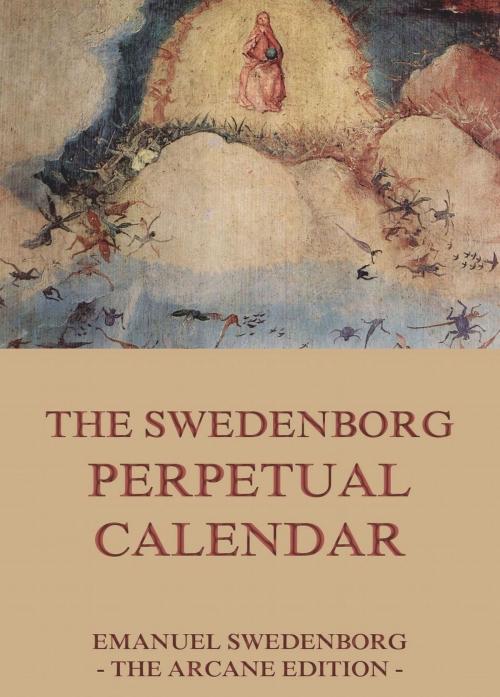 Cover of the book A Swedenborg Perpetual Calendar by Emanuel Swedenborg, Julia A. Kellogg, Jazzybee Verlag