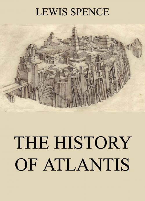 Cover of the book The History Of Atlantis by Lewis Spence, Jazzybee Verlag
