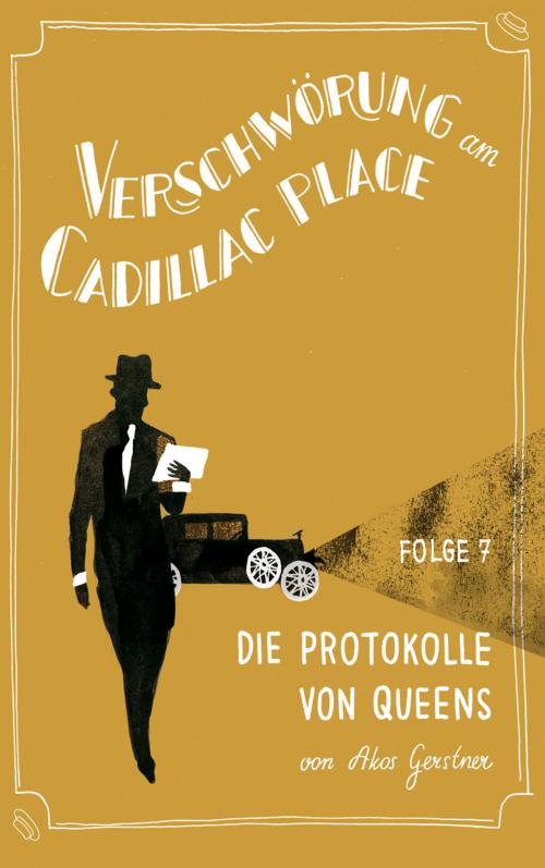 Cover of the book Verschwörung am Cadillac Place 7: Die Protokolle von Queens by Akos Gerstner, jiffy stories